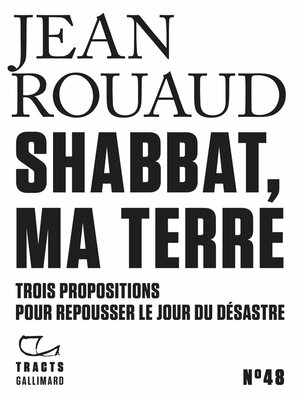 cover image of Tracts (N°48)--Shabbat, ma terre. Trois propositions pour repousser le jour du désastre